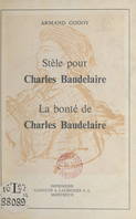 Stèle pour Charles Baudelaire, Suivi de La bonté de Charles Baudelaire