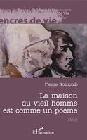 La maison du vieil homme est comme un poème, Récit