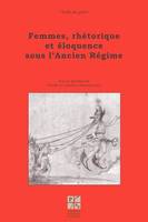 Femmes, rhétorique et éloquence sous l'Ancien régime