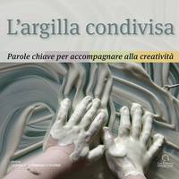 L'argilla condivisa, Parole chiave per accompagnare alla creatività