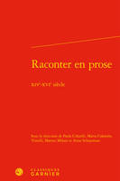 Raconter en prose, Xive-xvie siècle