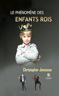 Le phénomène des enfants rois, Essai