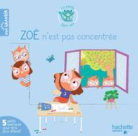 Zoé n'est pas concentrée, 5 petits exercices pour être plus attentif