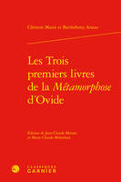 Les Trois premiers livres de la Métamorphose d'Ovide