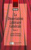 La dissertation littéraire générale., Tome 2, Des écoles aux tendances, La Dissertation littéraire générale - Livre de l'élève - Edition 1993