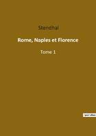 Rome, Naples et Florence, Tome 1