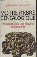 Votre arbre généalogique, passeport pour une enquête passionnante