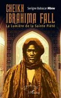 Cheikh Ibrahima Fall, La Lumière de la Sainte Piété