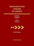 Programmation lineaire en gestion modélisation optimisation et solution informatique