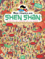 Shen Shan, 4, Mission au centre de la Terre, Mission au centre de la Terre, MISSION AU CENTRE DE LA TERRE
