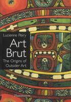 Art brut / the origins of outsider art