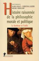 Histoire raisonnée de la philosophie morale et politique le bonheur et l'utile, le bonheur et l'utile