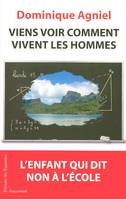 VIENS VOIR COMMENT VIVENT LES HOMMES  L'ENFANT QUI DIT NON A L'ECOLE, l'enfant qui dit non à l'école