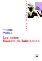 Les notes. Secrets de fabrication