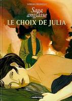 Saga anglaise., 2, Choix de julia (Le)