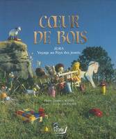 COEUR DE BOIS, Jura, voyage au pays des jouets