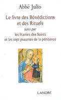 LIVRE DES BENEDICTIONS ET DES RITUELS (LE), Suivi par les litanies des Saints et les 7 psaumes de la pénitence