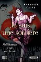 Je suis une sorcière kaléidoscope d'une vie dansée