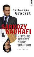 Points documents Sarkozy-Kadhafi, Histoire secrète d'une trahison