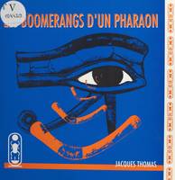 Les boomerangs d'un pharaon