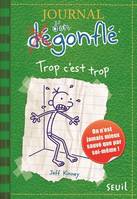 Journal d'un dégonflé, 3, Trop c'est trop, Trop c'est trop