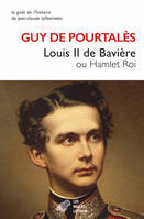 Louis II de Bavière, Ou Hamlet Roi