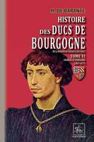 Histoire des Ducs de Bourgogne de la maison de Valois (Tome 6 : Charles le Téméraire 1467-1477)