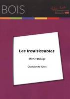 Les insaisissables, Pour quatuor de flûtes