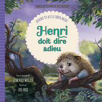 Leçons de vie pour coeurs tendres, Henri doit dire adieu, Quand tu as le coeur brisé