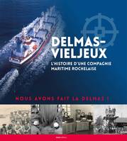 Delmas-Vieljeux, L'histoire d'une compagnie maritime rochelaise