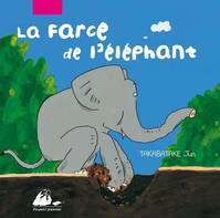 FARCE DE L'ELEPHANT (LA)