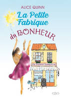 LA PETITE FABRIQUE DU BONHEUR, un roman feel good