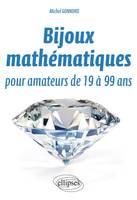 Bijoux mathématiques pour amateurs de 19 à 99 ans, pour amateurs de 19 à 99 ans