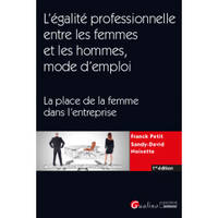 L'égalité professionnelle entre les femmes et les hommes, mode d'emploi, La place de la femme dans l'entreprise