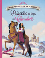 Mission princesses, le livre dont tu es l'héroïne, Princesse au temps des chevaliers