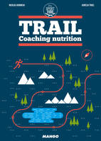 Trail, Coaching nutrition pour réussir votre trail