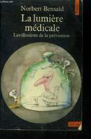 La lumière médicale. Les illusions de la prévention, les illusions de la prévention