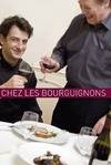 A TABLE... CHEZ LES BOURGUIGNONS