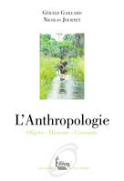 L'Anthropologie - Objets - Histoire - Courants, Histoire, objets, courants