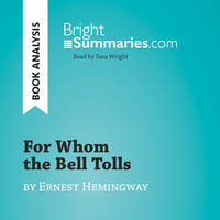 For Whom the Bell Tolls by Ernest Hemingway (Book Analysis), Detailed Summary, Analysis and Reading Guide