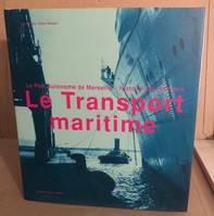 Le transport maritime - le Port autonome de Marseille, le Port autonome de Marseille