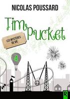 Tim Pucket, Tome 4, Les mystères de Vie