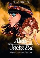 Alea Jacta Est Livre 2 : La reine d'Égypte