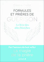 Formules et prières de guérison, Le livre des ailes blanches