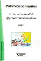 Polytoxicomanies action individualisée, approche communautaire, expériences franco-sénégalaise, action individualisée, approche communautaire, expériences franco-sénégalaise