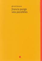 Francis Ponge, Vies parallèles