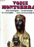 Voici montserrat/ une montagne/un sanctuaire/ un monastere/une communauté