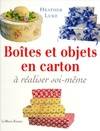 Boites et objets en carton. A réaliser soi, à réaliser soi-même