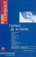 L'enfant & sa famille, autorité parentale, commerce, divorce, droit international, éducation, enlèvement d'enfant, filiation, fiscalité, grands-parents, obligations alimentaires, successions, violence familiale