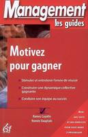 MOTIVEZ POUR GAGNER